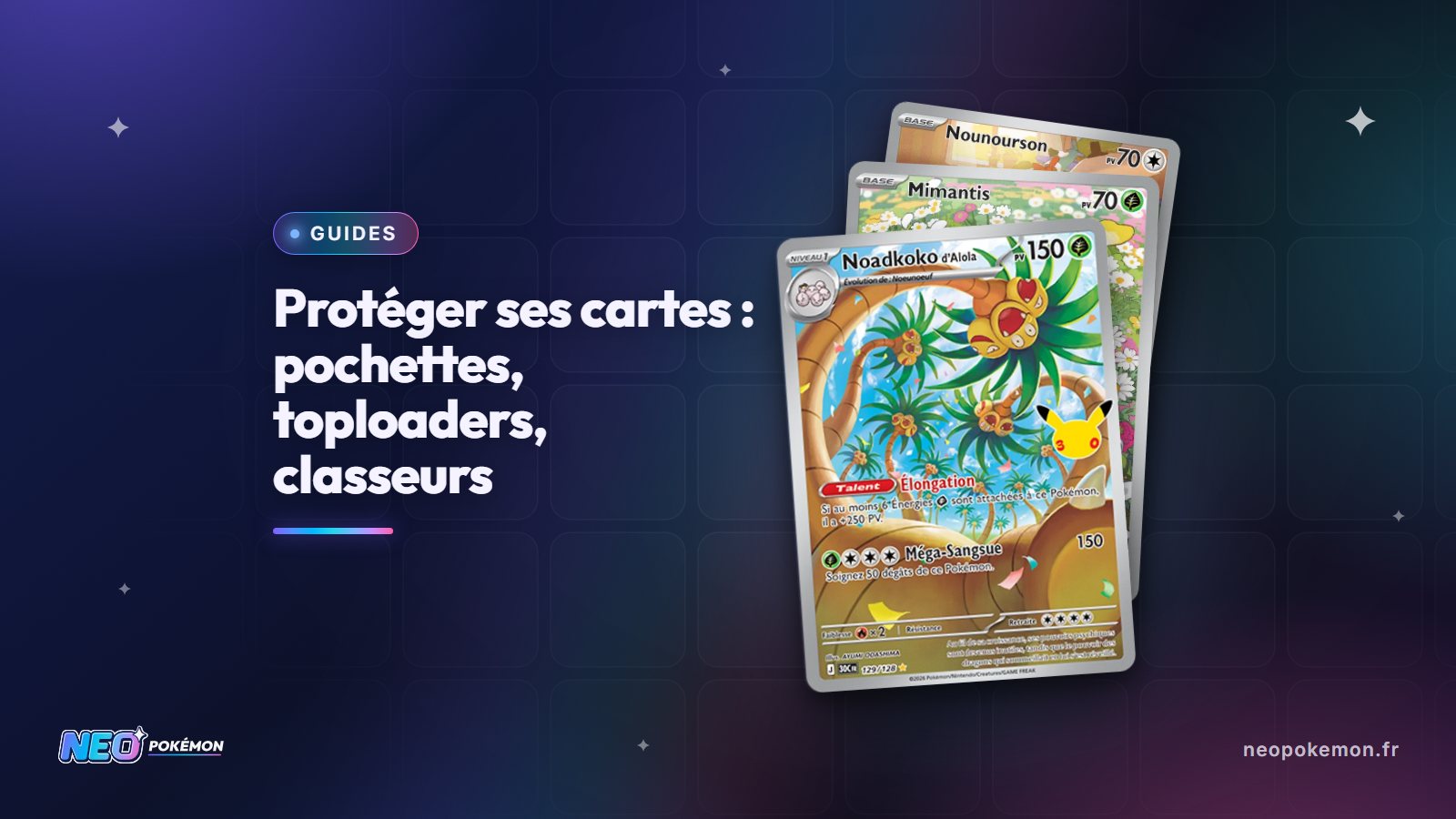 Illustration : Protéger ses cartes Pokémon : pochettes, toploaders, classeurs, boîtes