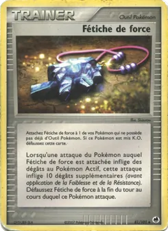 Carte Fétiche de force 81/101 – EX Île des Dragons